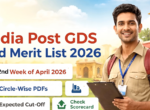 India Post GDS 2nd Merit List 2026: When will the second merit list be released?